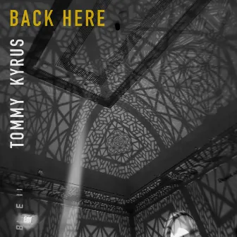 Back Here by Tommy Kyrus