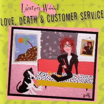 Love, Death, & Customer Service by Lauren Wood