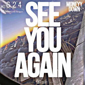 See U Again by Moneyy Down