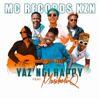 Yazi Ngi Happy by Mc Records KZN