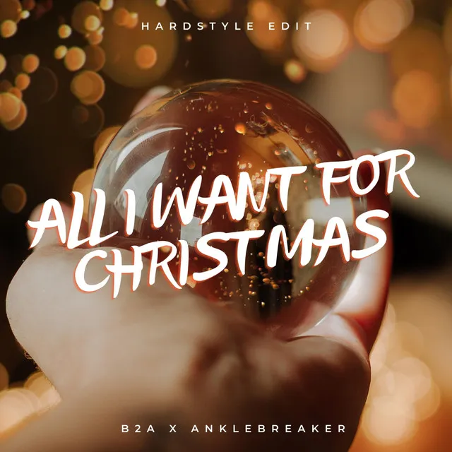 All I Want For Christmas - Hardstyle Edit