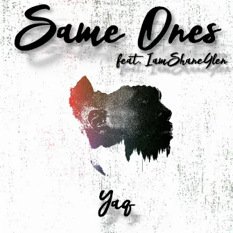 Same Ones by Yaq