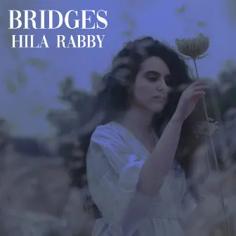 Bridges by Hila Rabby