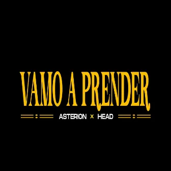 Vamo a prender by Asterion