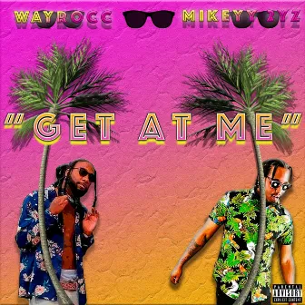 Get At Me by WayRocc