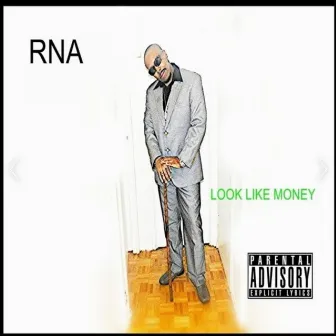 Look Like Money by RNA