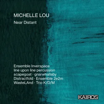 Michelle Lou: Near Distant by Line Upon Line Percussion