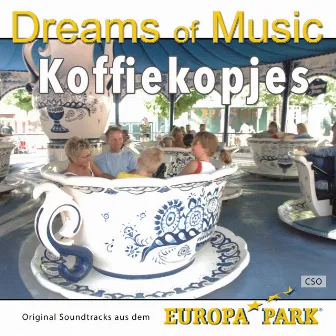 Dreams of Music Koffiekopjes (Europa-Park Soundtrack) by CSO