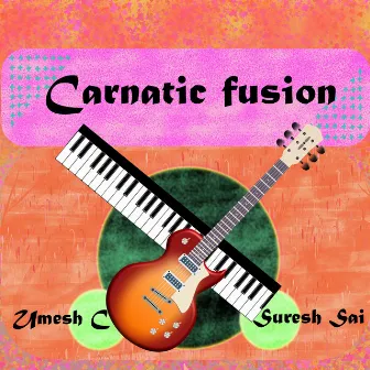 Carnatic Fusion by Suresh Sai