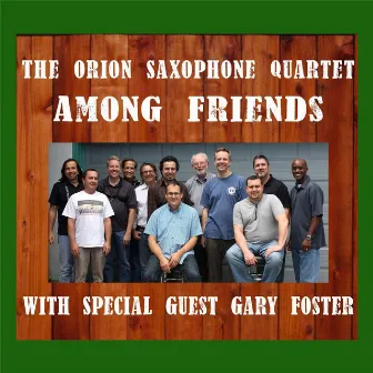 Among Friends by Orion Saxophone Quartet