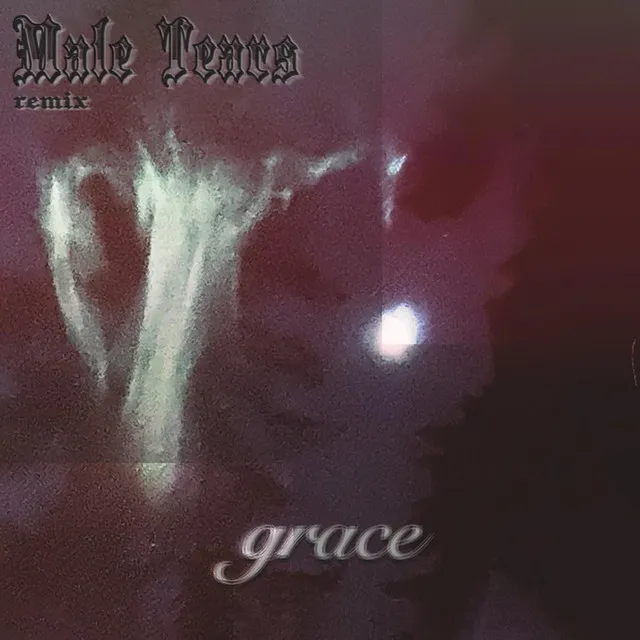 Grace - Male Tears Remix