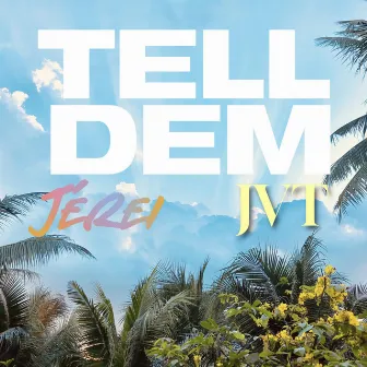 TELL DEM by JÉREI