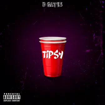 Tipsy by D Gates