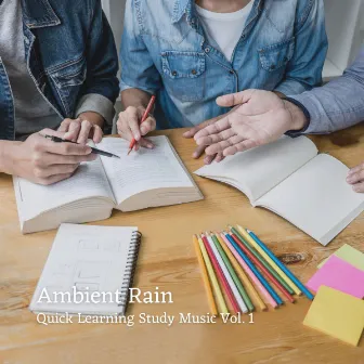 Ambient Rain: Quick Learning Study Music Vol. 1 by music for studying