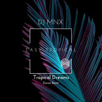 Tropical Dreams (Dance Beats) by DJ MNX