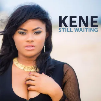 Still Waiting by Kene