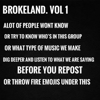 BROKELAND. VOL 1 by BROKELAND.