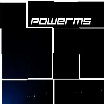 Powerms by Powerms