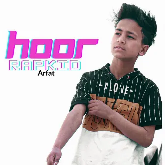 Hoor by Rapkid Arfat