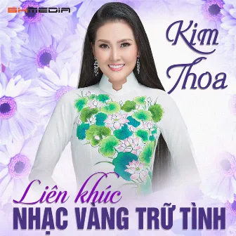 Liên khúc nhạc vàng trữ tình by Kim Thoa