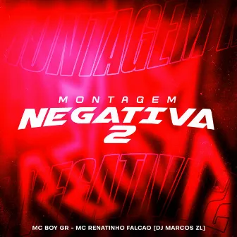 Montagem Negativa 2 by Mc Boy Gr