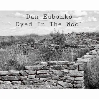 Dyed In The Wool by Dan Eubanks