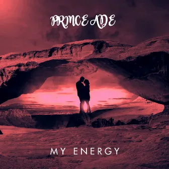 My Energy by Prince Ade