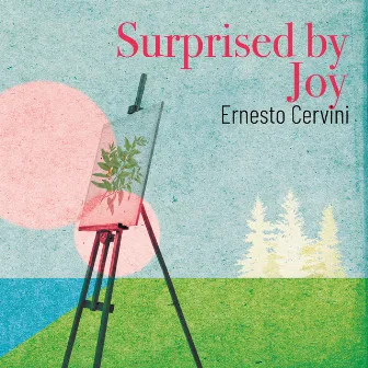 Surprised by Joy by Ernesto Cervini