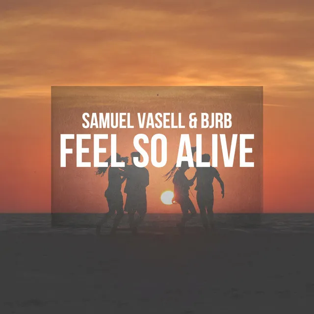 Feel So Alive