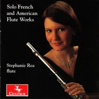 Solo French and American Flute Works by Stephanie Rea