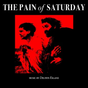 The Pain of Saturday by Delwin Eiland