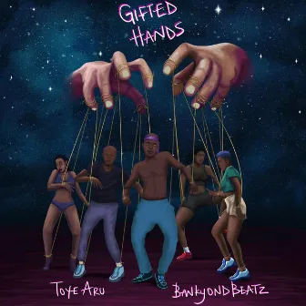 Gifted Hands by Toye Aru