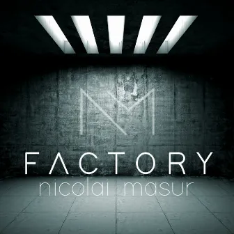 Factory by Nicolai Masur