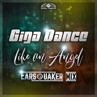 Like an Angel (Earsquaker Mix) by Giga Dance