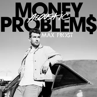 Money Problems (Acoustic) by Max Frost