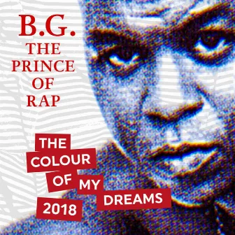 The Colour of My Dreams (2018) by B.G. The Prince Of Rap