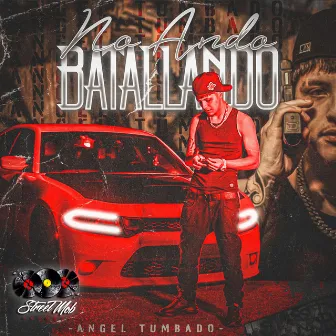 No Ando Batallando by Angel Tumbado