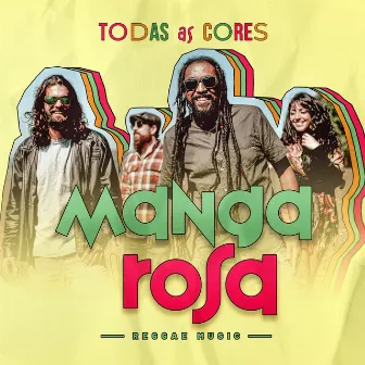 Todas as Cores by Manga Rosa Reggae Music