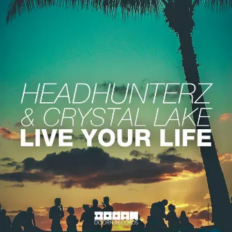 Live Your Life by Headhunterz