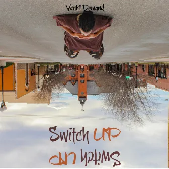 Switch Up by VanN Demand