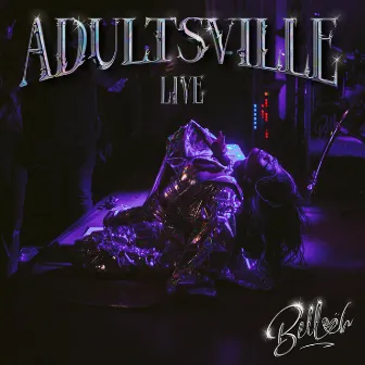 Adultsville (Live) by Bellah