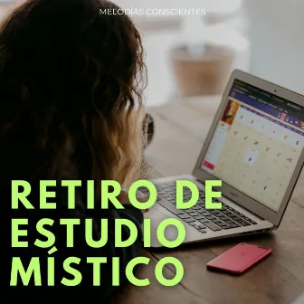 Retiro De Estudio Místico: Melodías Conscientes by 