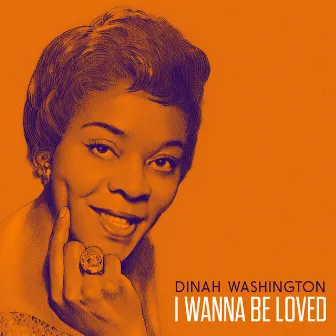 I Wanna Be Loved by Dinah Washington & Orchestra