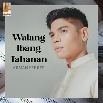 Walang Ibang Tahanan by Arman Ferrer