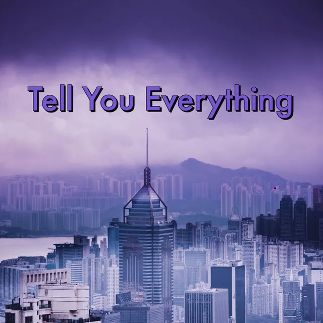 Tell You Everything