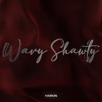 WAVYSHAWTY by HARON