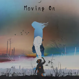 Moving on by Shayan Heidari