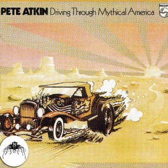 Driving Through Mythical America (2009 Remaster) by Pete Atkin