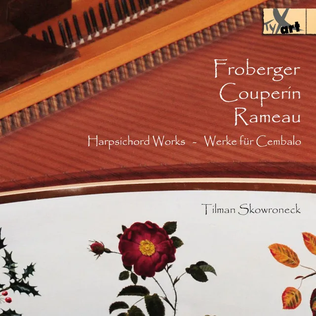 Froberger, Couperin & Rameau: Harpsichord Works