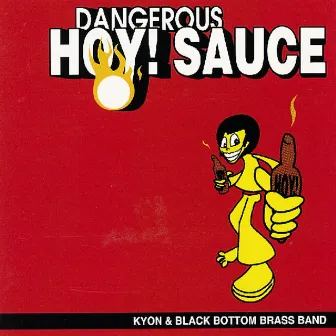 DANGEROUS HOY! SAUCE by KYON